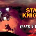 Killer B Cinema Presents: Star Knight!