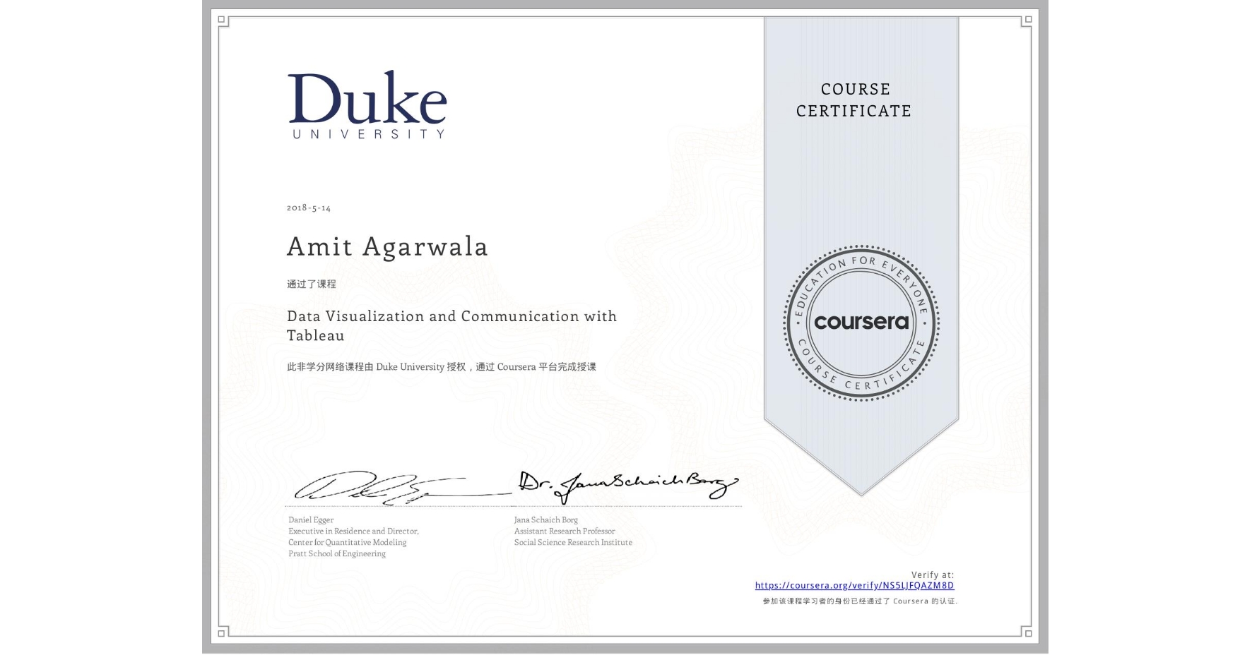View certificate for Amit Agarwala, Data Visualization and Communication with Tableau, an online non-credit course authorized by Duke University and offered through Coursera