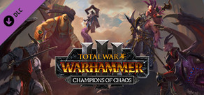 Total War: WARHAMMER III - Champions of Chaos