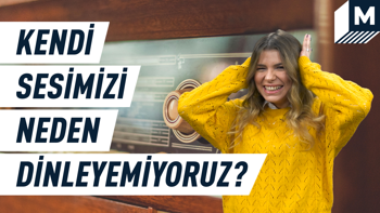 Kendi sesimizi dinlemekte zorlanmamızın bir nedeni var!