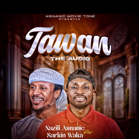 Tawan ft. Sarkin Waka | Boomplay Music