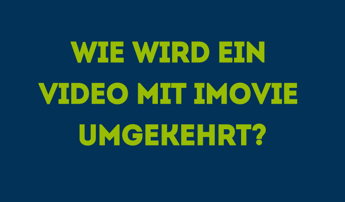 Wie wird ein Video mit iMovie umgekehrt?