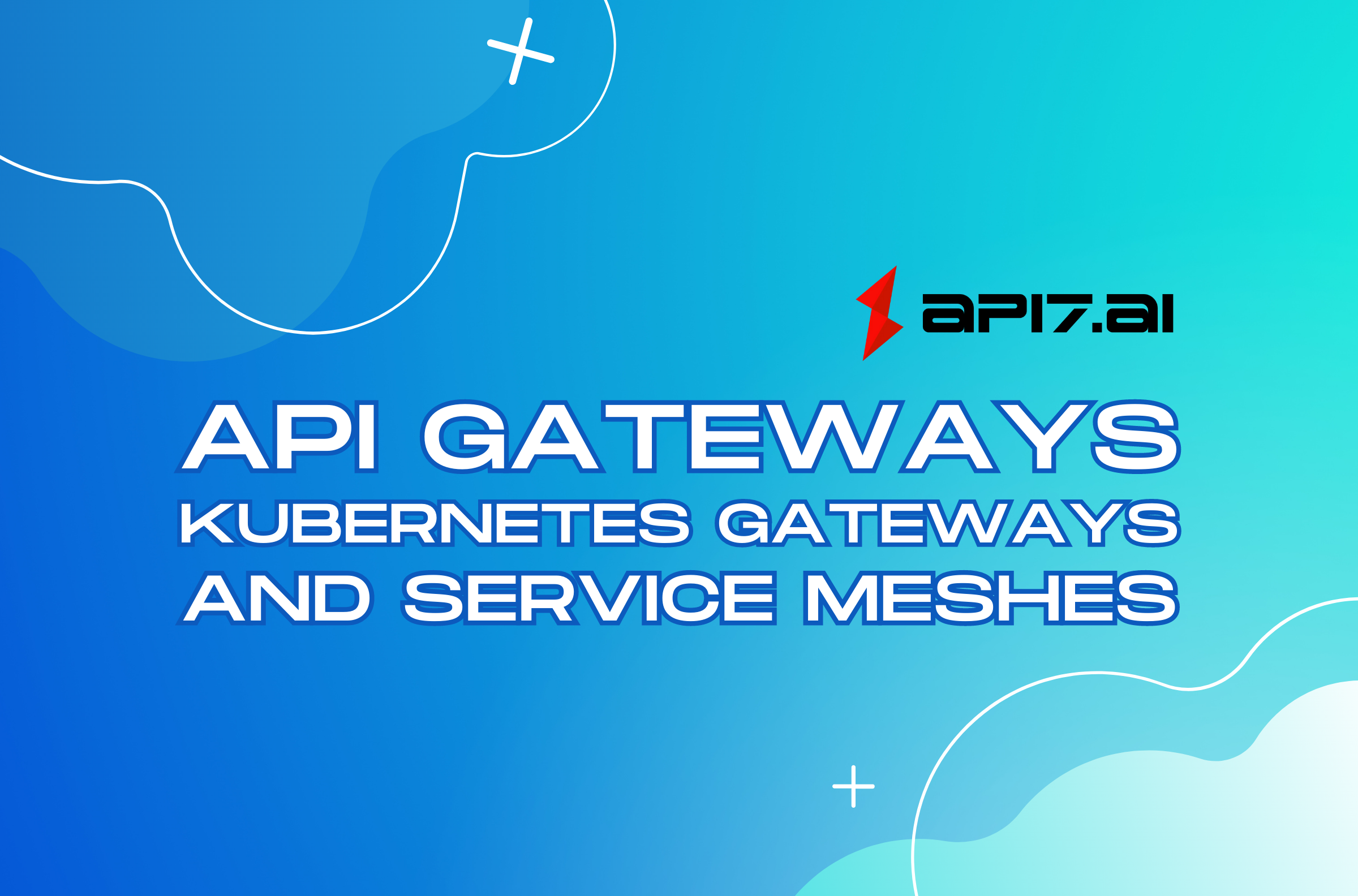 A Comprehensive Comparison of API Gateways, Kubernetes Gateways, and Service Meshes