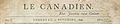 Header, frontpage of Le Canadien, November 22, 1806, vol. 1, no 1. Le Canadien was a French language newspaper published in Quebec city.