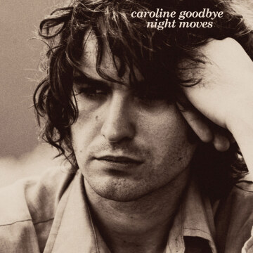 Night Moves - Caroline Goodbye