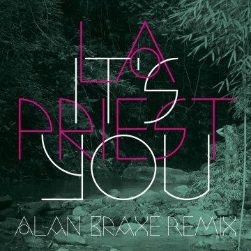 LA Priest - It's You (Alan Braxe Remix)