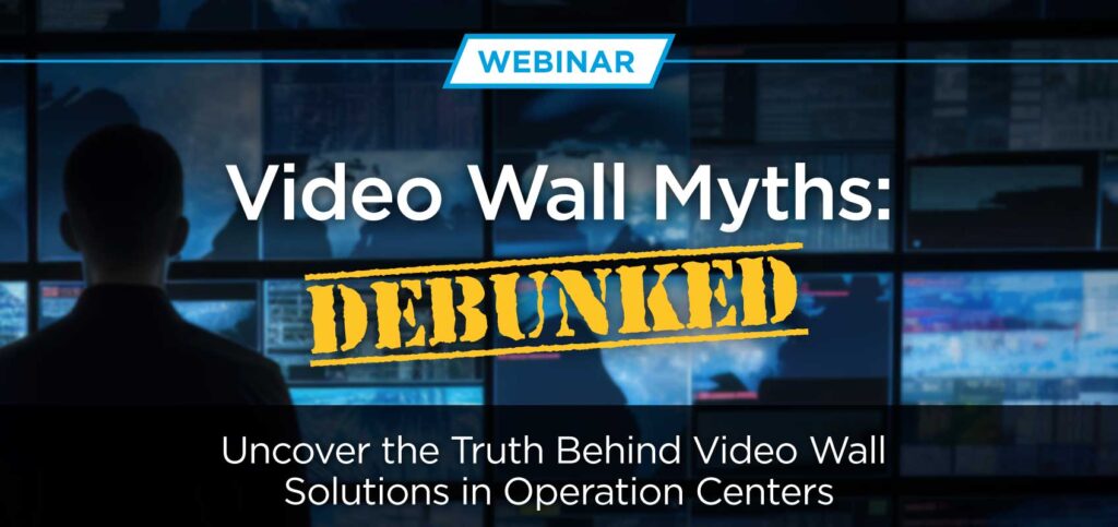 Webinar replay - Video Wall Myths Debunked