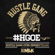 ​Hustle Gang «Hustle Gang Over Errrrythang»