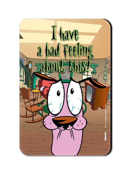 Bad Feeling - Courage The Cowardly Dog Official Fridge Magnet