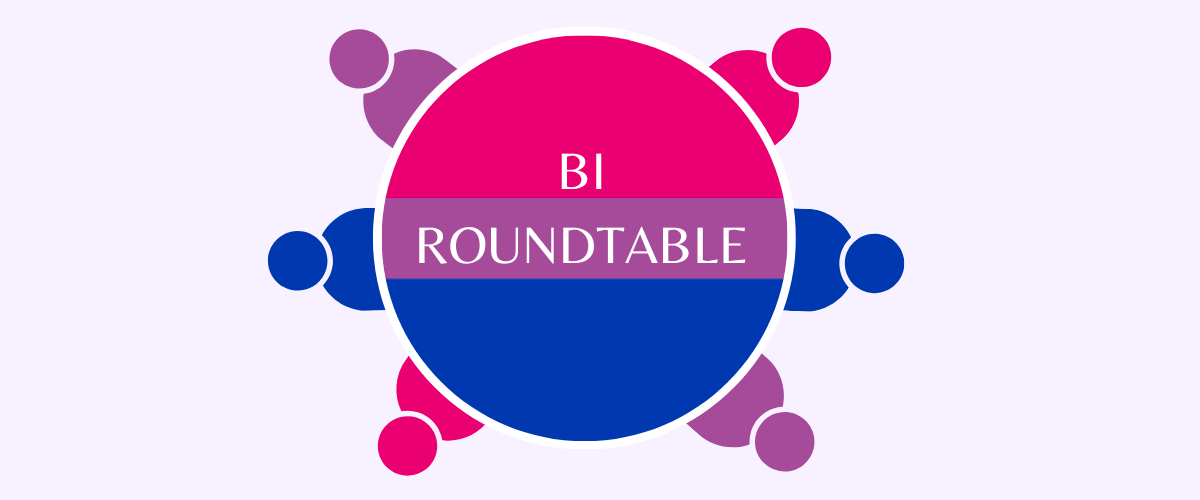 Bi Roundtable Discussion - Via Zoom